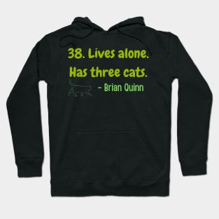 38. Lives alone. Has three cats. Funny Hoodie